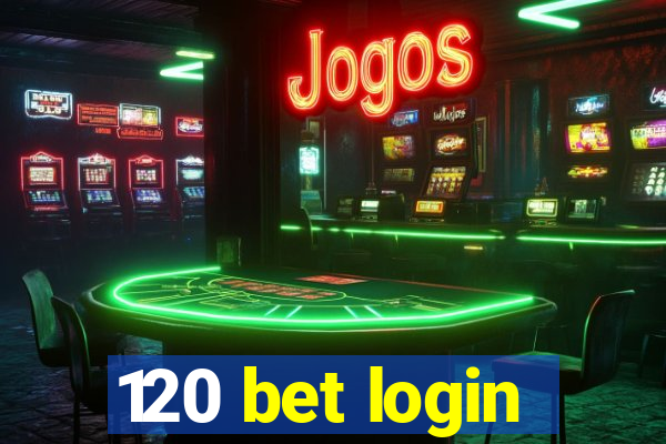 120 bet login